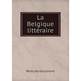 

Книга La Belgique littéraire