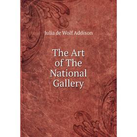

Книга The Art of The National Gallery