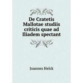 

Книга De Cratetis Mallotae studiis criticis quae ad Iliadem spectant