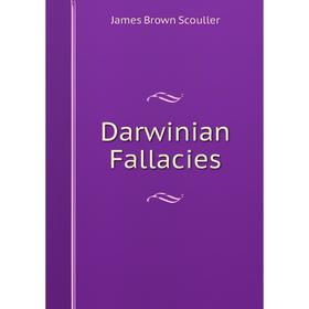 

Книга Darwinian Fallacies
