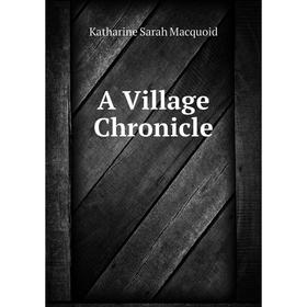 

Книга A Village Chronicle