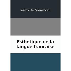 

Книга Esthetique de la langue francaise