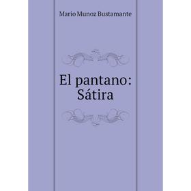 

Книга El pantano: Sátira