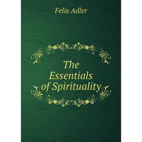 

Книга The Essentials of Spirituality