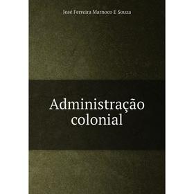 

Книга Administração colonial