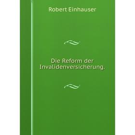

Книга Die Reform der Invalidenversicherung.