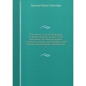 

Книга The friend, with literary amusements interspersed 1