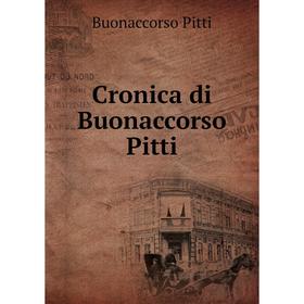 

Книга Cronica di Buonaccorso Pitti