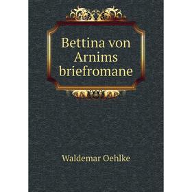 

Книга Bettina von Arnims briefromane