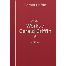 

Книга Works / Gerald Griffin 6