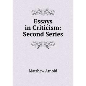 

Книга Essays in Criticism: Second Series