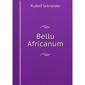 

Книга Bellu Africanum
