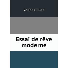 

Книга Essai de rêve moderne