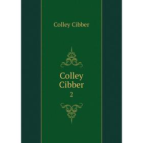 

Книга Colley Cibber 2