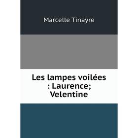 

Книга Les lampes voilées: Laurence; Velentine