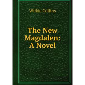 

Книга The New Magdalen: A Novel