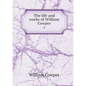 

Книга The life and works of William Cowper 6