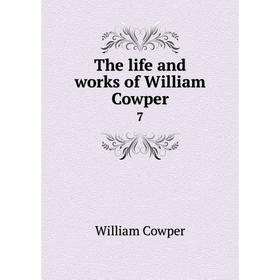 

Книга The life and works of William Cowper 7