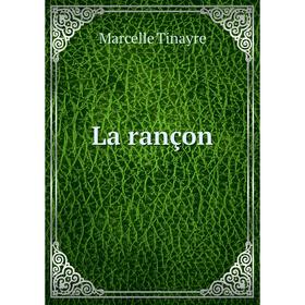 

Книга La rançon