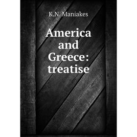 

Книга America and Greece: treatise