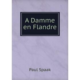 

Книга A Damme en Flandre