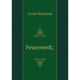 

Книга Feuerwerk;
