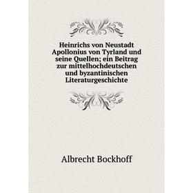 

Книга Heinrichs von Neustadt Apollonius von Tyrland und seine Quellen; ein Beitrag zur mittelhochdeutschen und byzantinischen Literaturgeschichte