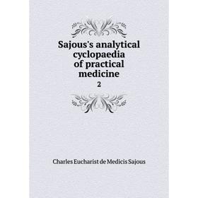 

Книга Sajous's analytical cyclopaedia of practical medicine 2