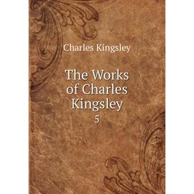 

Книга The Works of Charles Kingsley 5