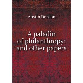 

Книга A paladin of philanthropy: and other papers