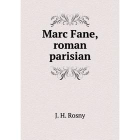 

Книга Marc Fane, roman parisian