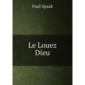 

Книга Le Louez Dieu