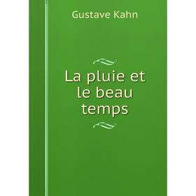 

Книга La pluie et le beau temps
