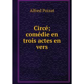 

Книга Circé; comédie en trois actes en vers