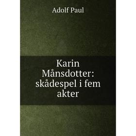 

Книга Karin Månsdotter: skådespel i fem akter
