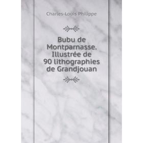 

Книга Bubu de Montparnasse. Illustrée de 90 lithographies de Grandjouan
