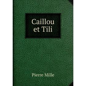 

Книга Caillou et Tili