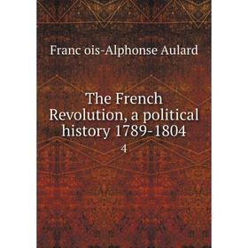 

Книга The French Revolution, a political history 1789-1804 4