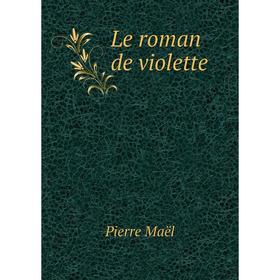 

Книга Le roman de violette