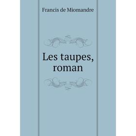 

Книга Les taupes, roman