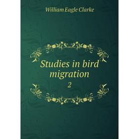 

Книга Studies in bird migration 2