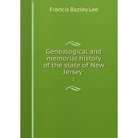 

Книга Genealogical and memorial history of the state of New Jersey I