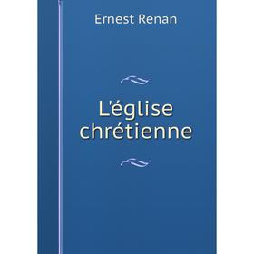 

Книга L'église chrétienne