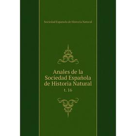 

Книга Anales de la Sociedad Española de Historia Natural t. 16