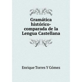 

Книга Gramática histórico-comparada de la Lengua Castellana