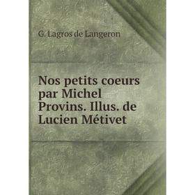 

Книга Nos petits coeurs par Michel Provins Illus de Lucien Métivet