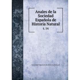 

Книга Anales de la Sociedad Española de Historia Natural t. 14