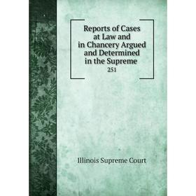 

Книга Reports of Cases at Law and in Chancery Argued and Determined in the Supreme