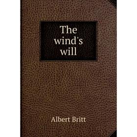 

Книга The wind's will