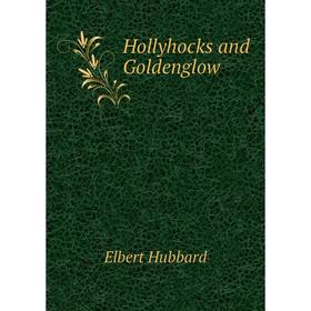 

Книга Hollyhocks and Goldenglow